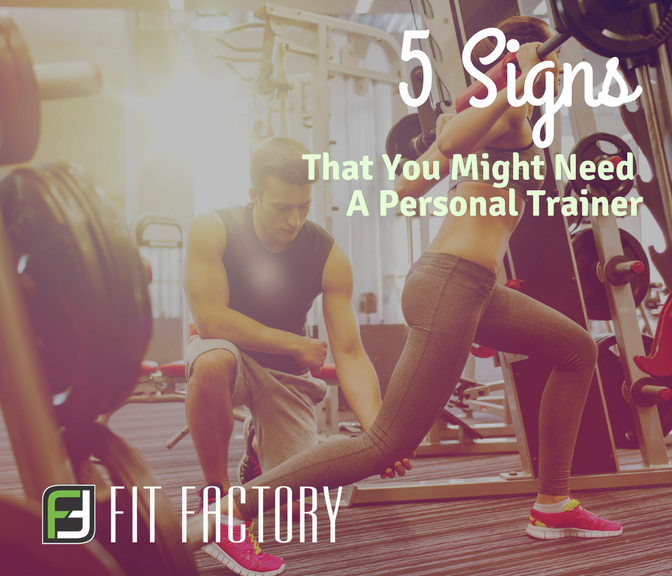 5 Signs You Might Need A Personal Trainer