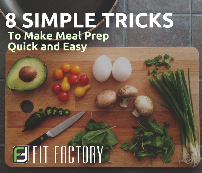 8 Simple Tricks To Make Meal Prep Quick and Easy