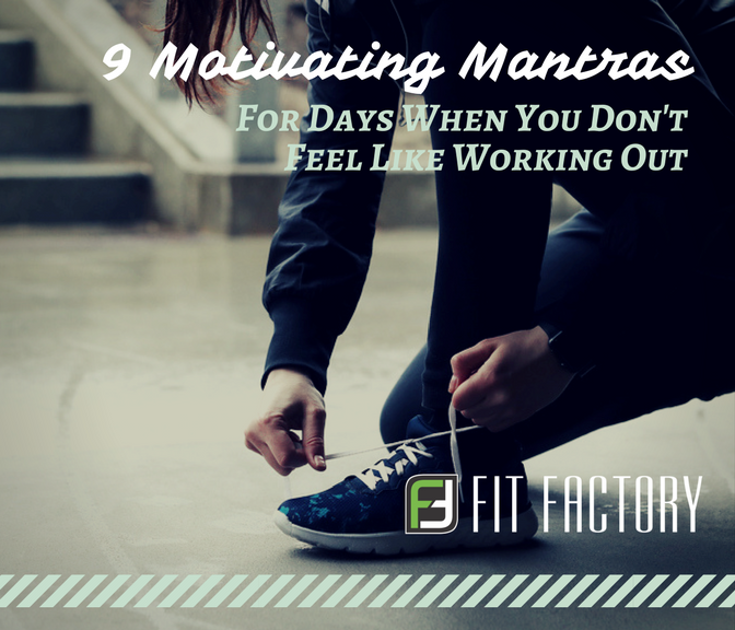 9 Motivating Mantras for Days When You Don't Feel Like Working Out