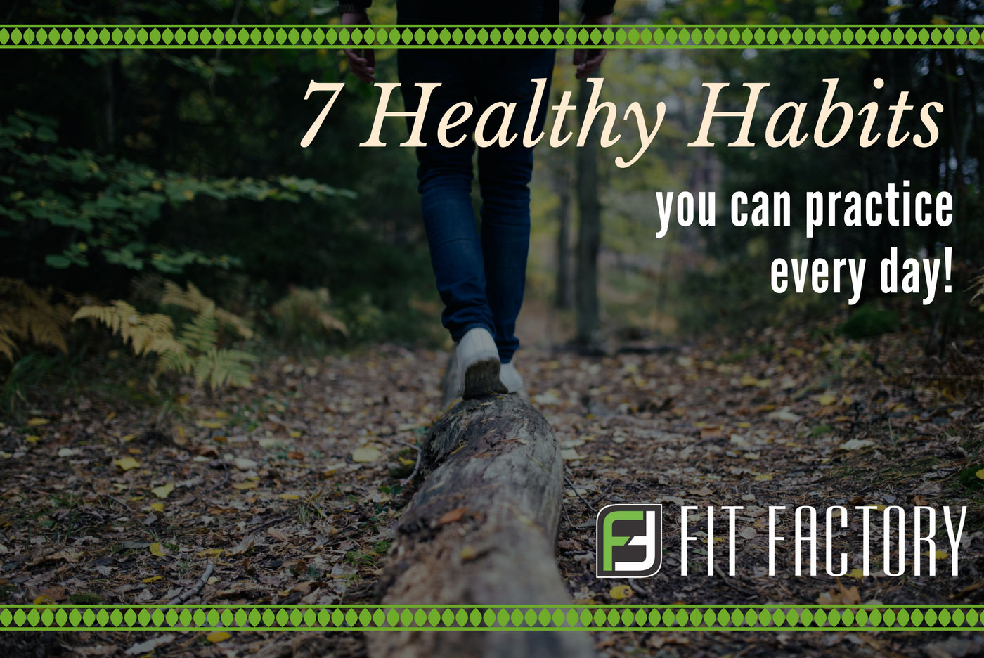 7 Healthy Habits That You Can Practice Every Day