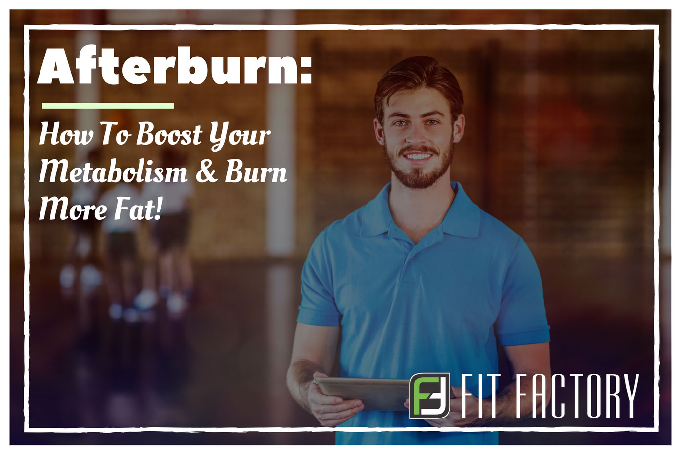 Afterburn: How To Boost Your Metabolism and Burn More Fat