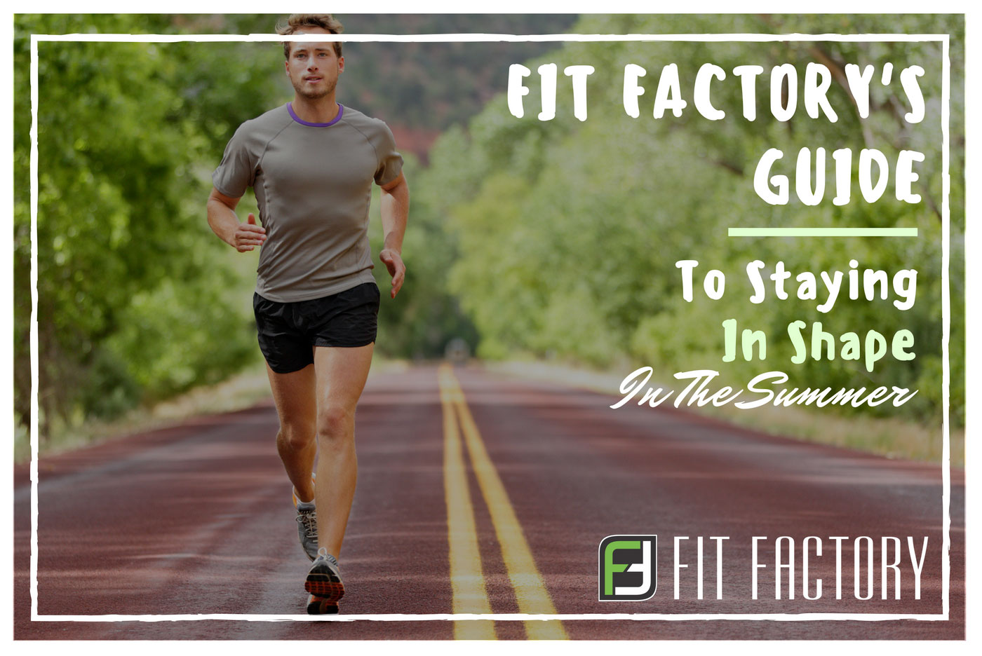 Fit Factory's Guide To Staying in Shape in the Summer