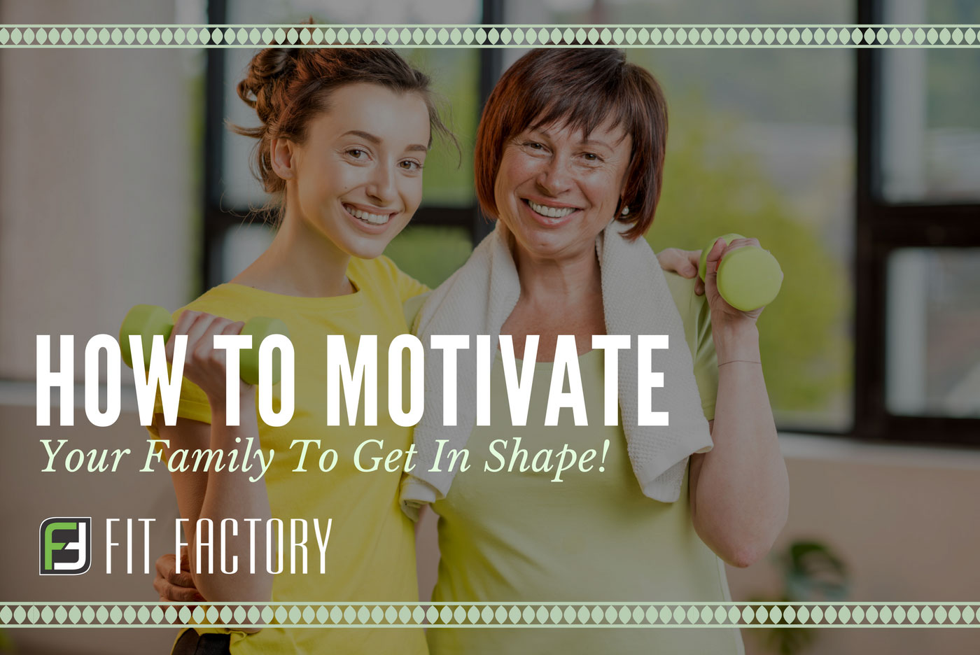 How To Motivate Your Family To Get in Shape