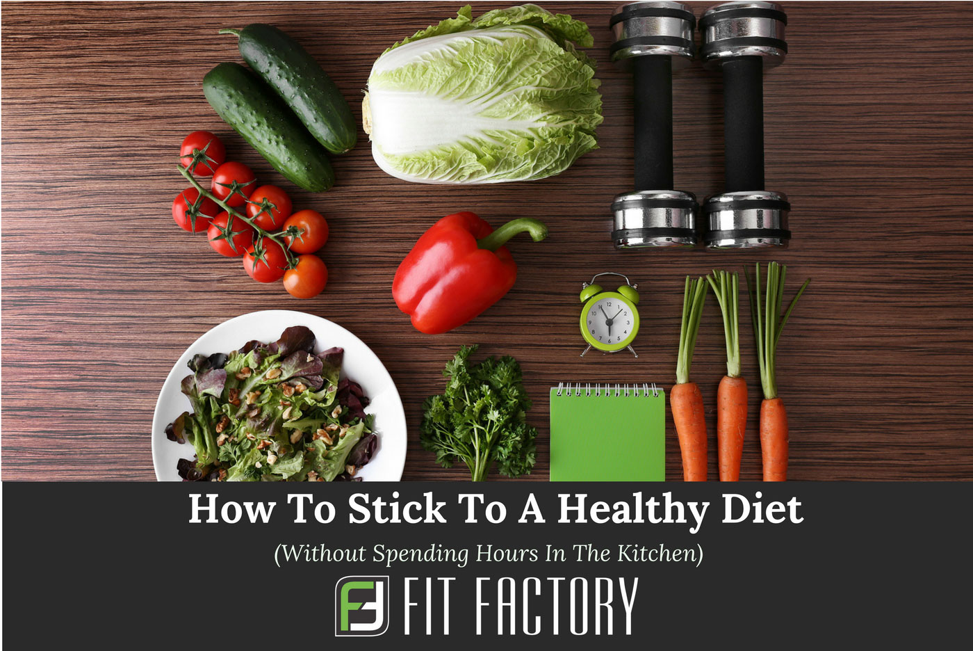 How To Stick to a Healthy Diet (Without Spending Hours in the Kitchen)