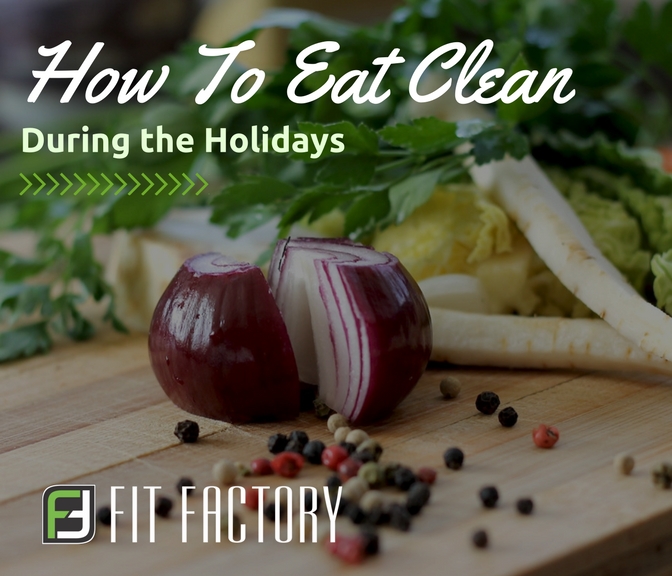 How To Eat Clean During the Holidays