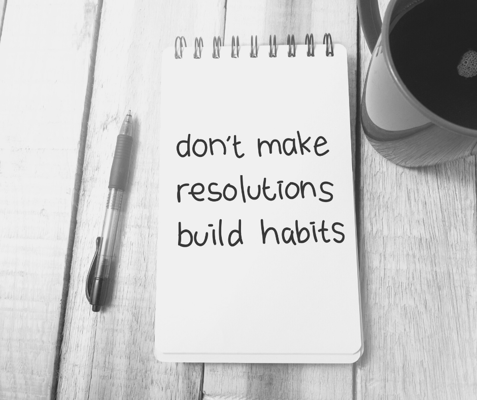 Habits vs Resolutions - what’s the difference?