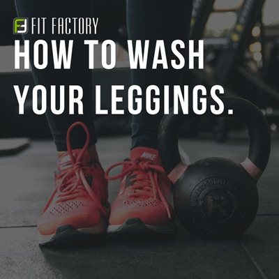 How to Keep Your Gym Leggings Brand New!
