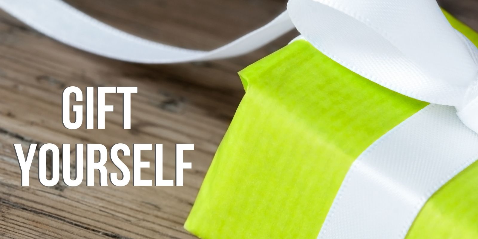 Gift Yourself